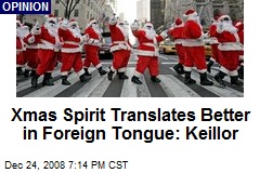 Xmas Spirit Translates Better in Foreign Tongue: Keillor