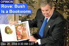 Rove: Bush Is a Bookworm