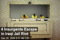 4 Insurgents Escape in Iraqi Jail Riot