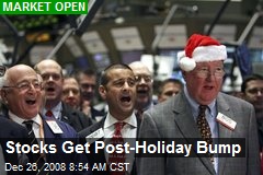 Stocks Get Post-Holiday Bump