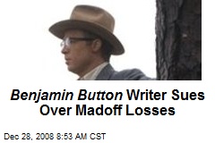Benjamin Button Writer Sues Over Madoff Losses