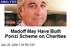 Madoff May Have Built Ponzi Scheme on Charities