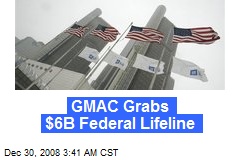 GMAC Grabs $6B Federal Lifeline