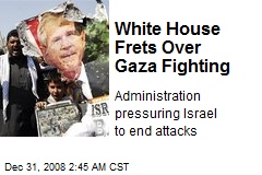 White House Frets Over Gaza Fighting