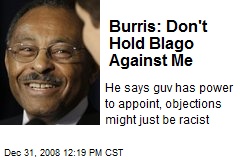 Burris: Don't Hold Blago Against Me