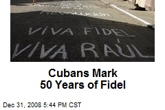 Cubans Mark 50 Years of Fidel