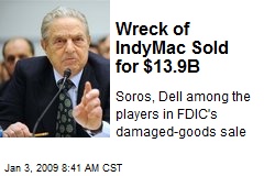 Wreck of IndyMac Sold for $13.9B