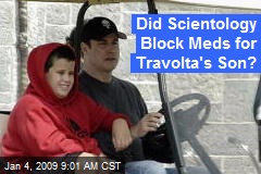 Did Scientology Block Meds for Travolta's Son?