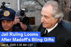 Jail Ruling Looms After Madoff's Bling Gifts