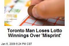 Toronto Man Loses Lotto Winnings Over 'Misprint'