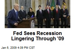 Fed Sees Recession Lingering Through '09