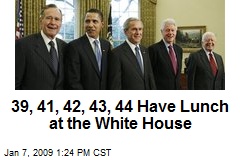 39, 41, 42, 43, 44 Have Lunch at the White House