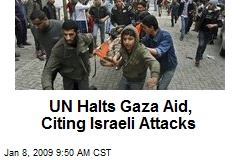 UN Halts Gaza Aid, Citing Israeli Attacks