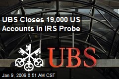 UBS Closes 19,000 US Accounts in IRS Probe