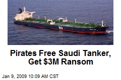 Pirates Free Saudi Tanker, Get $3M Ransom
