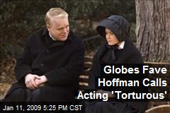 Globes Fave Hoffman Calls Acting 'Torturous'