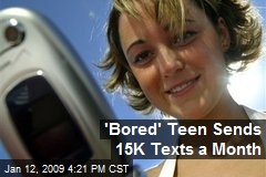 'Bored' Teen Sends 15K Texts a Month