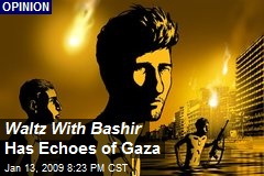 Waltz With Bashir Has Echoes of Gaza