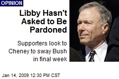 Libby Hasn't Asked to Be Pardoned