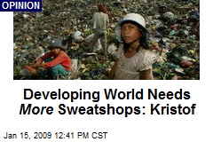 Developing World Needs More Sweatshops: Kristof