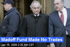 Madoff Fund Made No Trades