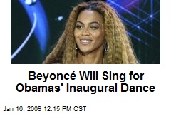 Beyonc&eacute; Will Sing for Obamas' Inaugural Dance