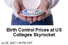 Birth Control Prices at US Colleges Skyrocket