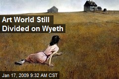 Art World Still Divided on Wyeth