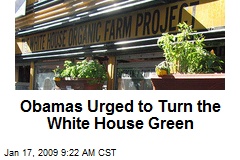 Obamas Urged to Turn the White House Green