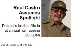 Raul Castro Assumes Spotlight