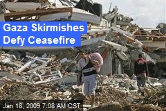 Gaza Skirmishes Defy Ceasefire