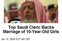 Top Saudi Cleric Backs Marriage of 10-Year-Old Girls