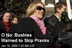 O No: Bushies Warned to Skip Pranks