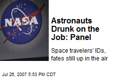 Astronauts Drunk on the Job: Panel