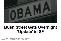 Bush Street Gets Overnight 'Update' in SF