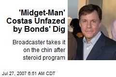 'Midget-Man' Costas Unfazed by Bonds' Dig