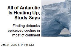 All of Antarctic Is Heating Up, Study Says