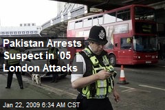 Pakistan Arrests Suspect in '05 London Attacks