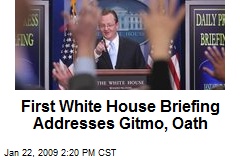 First White House Briefing Addresses Gitmo, Oath