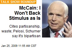 McCain: I Won't Back Stimulus as Is