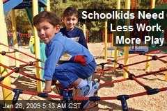 Schoolkids Need Less Work, More Play