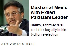 Musharraf Meets with Exiled Pakistani Leader