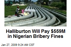 Halliburton Will Pay $559M in Nigerian Bribery Fines