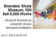 Brandeis Shuts Museum, Will Sell 6,000 Works