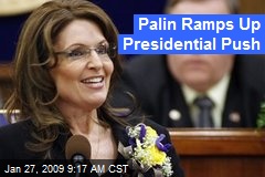 Palin Ramps Up Presidential Push
