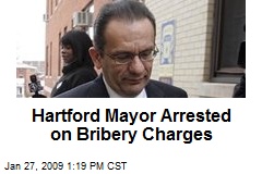 Hartford Mayor Arrested on Bribery Charges