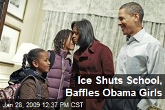 Ice Shuts School, Baffles Obama Girls