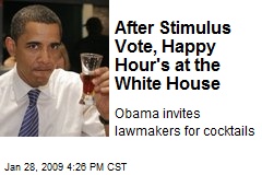 After Stimulus Vote, Happy Hour's at the White House