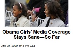 Obama Girls' Media Coverage Stays Sane&mdash;So Far