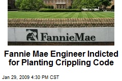 Fannie Mae Engineer Indicted for Planting Crippling Code